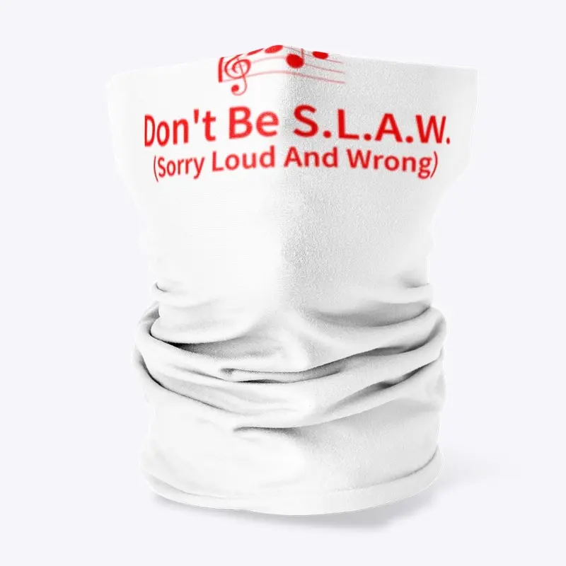 Don't Be SLAW